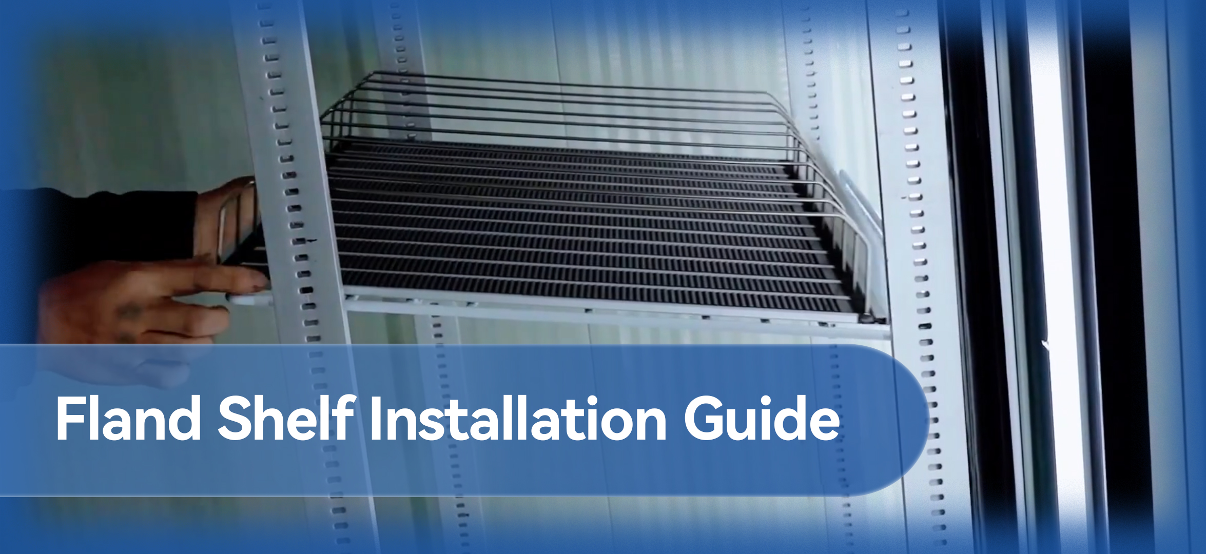 Fland Shelf Installation Guide